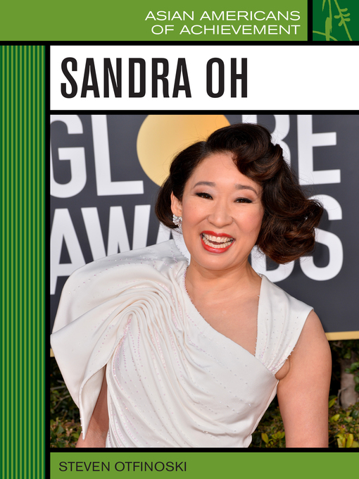 Title details for Sandra Oh by Steven Otfinoski - Available